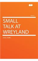 Small Talk at Wreyland Volume 1: (English)