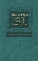 Plane and Solid Geometry - Primary Source Edition: (English)