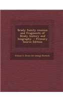 Brady Family Reunion and Fragments of Brady History and Biography - Primary Source Edition