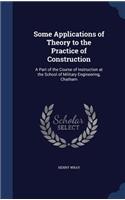 Some Applications of Theory to the Practice of Construction