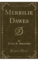 Merrilie Dawes (Classic Reprint)