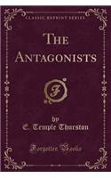 The Antagonists (Classic Reprint)