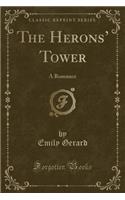 The Herons' Tower: A Romance (Classic Reprint)(English)