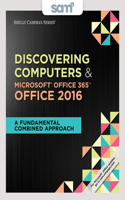 Bundle: Shelly Cashman Series Discovering Computers & Microsoft Office 365 & Office 2016: A Fundamental Combined Approach, Loose-Leaf Version + Sam 365 & 2016 Assessments, Trainings, and Projects with 2 Mindtap Reader Printed Access Card