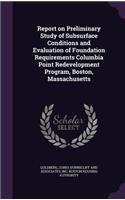Report on Preliminary Study of Subsurface Conditions and Evaluation of Foundation Requirements Columbia Point Redevelopment Program, Boston, Massachusetts