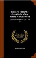 Extracts From the Court Rolls of the Manor of Wimbledon