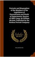 Portraits and Biographies of the Members of the Legislature of Pennsylvania and Heads of Departments; Session of 1895; Comp. by William McAtee; Published by the Roshon Portrait Company