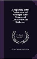Repertory of the Endowments of Vicarages in the Dioceses of Canterbury and Rochester