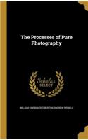 The Processes of Pure Photography