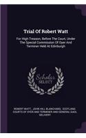 Trial Of Robert Watt