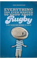 Everything You Ever Wanted to Know About Rugby But Were Too Afraid to Ask