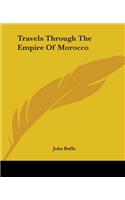 Travels Through The Empire Of Morocco
