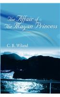 Affair Of The Mayan Princess