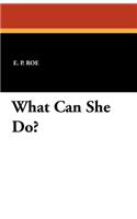 What Can She Do?