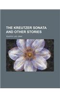 The Kreutzer Sonata and Other Stories