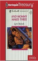 And Mommy Makes Three