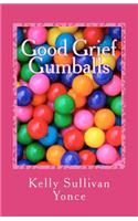 Good Grief Gumballs