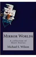 Mirror Worlds