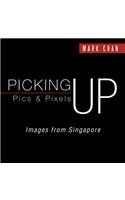 Picking Up Pics & Pixels - Images from Singapore