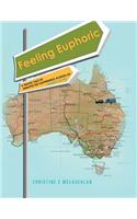 Feeling Euphoric: A Travel Tale of Unexpected Happenings Across Oz(English)