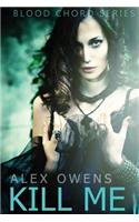 Kill Me: A Blood Chord Novel