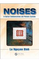 Noises in Optical Communications and Photonic Systems