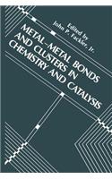 Metal-Metal Bonds and Clusters in Chemistry and Catalysis