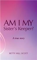Am I My Sister's Keeper?
