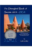 The Disneyland Book of Secrets 2014 - DCA