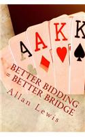 Better Bidding = Better Bridge
