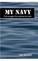 My Navy: The voyage of a submarine cook