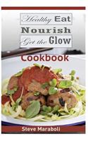 Healthy Eat, Nourish and Get the Glow Cookbook: Mouthwatering Meals and Recipes for Every Occasion(English)
