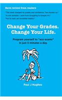 Change Your Grades, Change Your Life