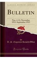 Bulletin: Nos. 4-12, November 1911-September 1915 (Classic Reprint): Nos. 4-12, November 1911-September 1915 (Classic Reprint)