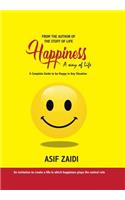 Happiness: a Way of Life: A Complete Guide to Be Happy in Any Situation