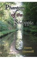 Phantom of the Shroppie