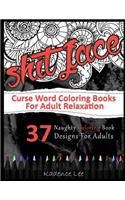 Curse Word Coloring Books For Adults Relaxation: 37 Naughty Coloring Book Designs For Adults