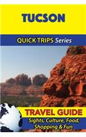 Tucson Travel Guide (Quick Trips Series)