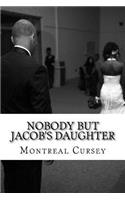 Nobody But Jacob's Daughter