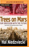 Trees on Mars: Our Obsession with the Future