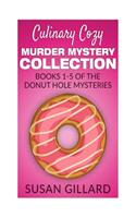 Culinary Cozy Murder Mystery Collection - Books 1-5 of the Donut Hole Mysteries