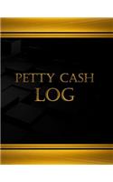 Petty Cash Log (Log Book, Journal - 125 pgs, 8.5 X 11 inches)