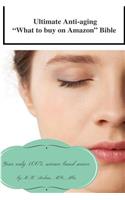 Ultimate Anti-aging What to buy on Amazon Bible