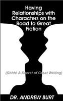 Having Relationships With Characters on the Road to Great Fiction
