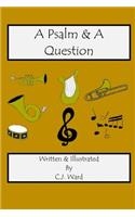 A Psalm & A Question