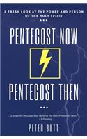 Pentecost Now... Pentecost Then...