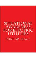 Nist Sp 1800-7 - Situational Awareness for Electric Utilities: Nist Cybersecurity Practice Guide: Volume 11