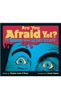 Are You Afraid Yet?: The Science Behind Scary Stuff