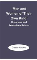 'Men and Women of Their Own Kind'
