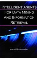 Intelligent Agents for Data Mining and Information Retrieval